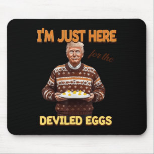 Trump, ich bin nur hier für die geweihten Eier Mousepad
