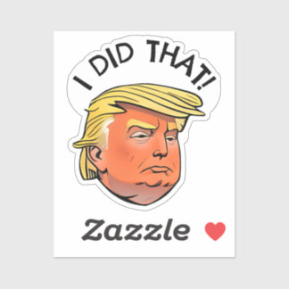 Trump "ICH HABE DAS GEMACHT" Cutout Stickers Aufkleber
