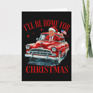 Trump Ich werde zu Weihnachten zu Hause sein Lusti Karte
