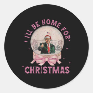 Trump, ich werde zu Weihnachten Zuhause1 Runder Aufkleber