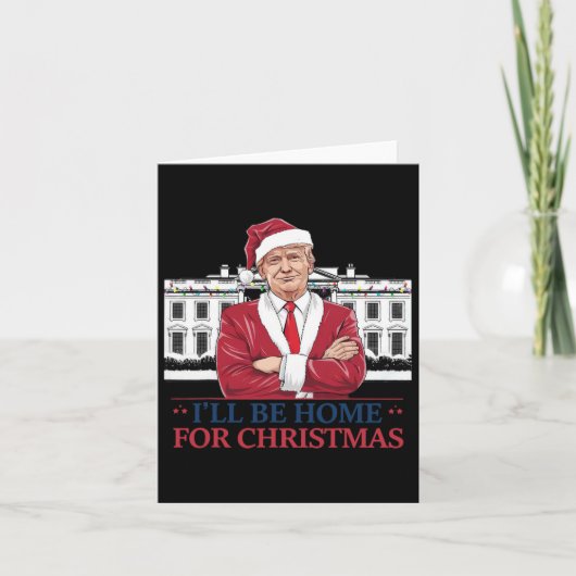 Trump, ich werde Zuhause für Christmas Whitehouse  Karte (Vorderseite)
