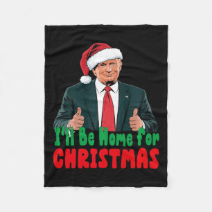 Trump, ich werde Zuhause für Weihnachten humorvoll Fleecedecke