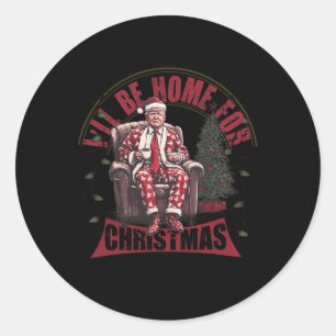 Trump, ich werde Zuhause für Weihnachten humorvoll Runder Aufkleber