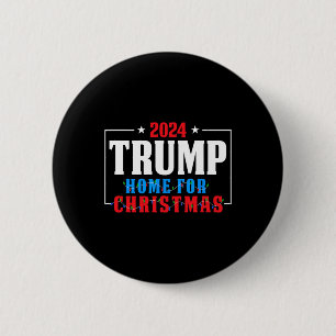 Trump Ich werde Zuhause für Weihnachten Weihnachte Button