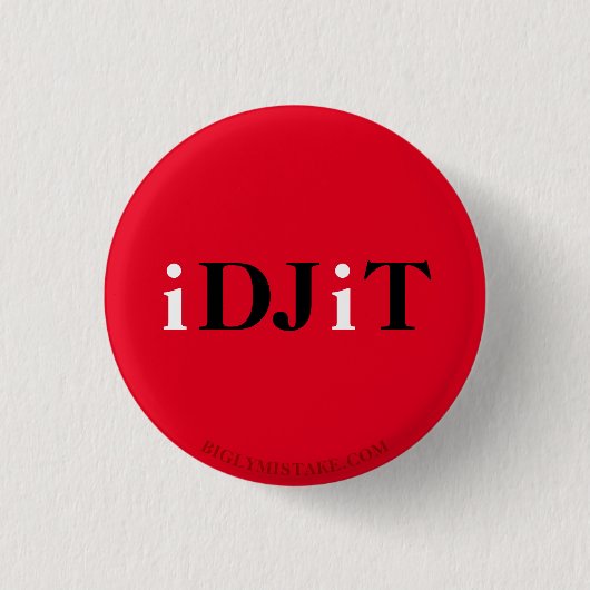 TRUMP IDJIT BUTTON (Vorderseite)