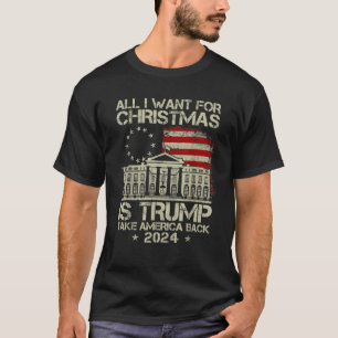 Trump im Jahr 2024 ist alles, was ich zu Weihnacht T-Shirt