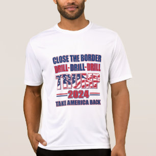 Trump im Jahr 2024 nah die Drill-Drill an den Gren T-Shirt