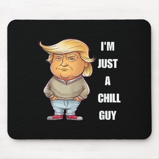 Trump I'm Just A Chill Typ Funny Meme 2024 Mousepad (Vorne)