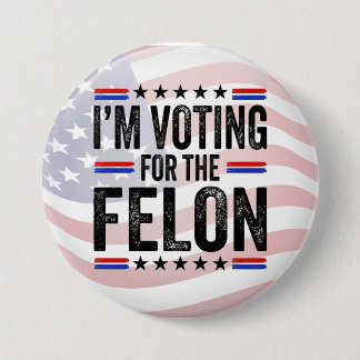 Trump Im Voting für einen Felon Button
