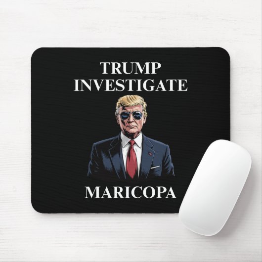 Trump Investigate Maricopa 2  Mousepad (Mit Mouse)