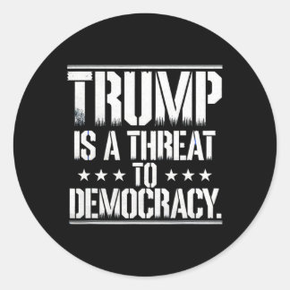 Trump Is A Threat To Democracy  Runder Aufkleber