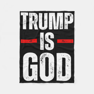 Trump Is God Funny Trump Is God Fleecedecke