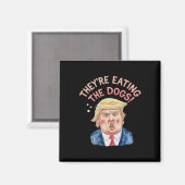 Trump isst die Hunde - Trump Meme Magnet (Vorderseite/Rückseite)