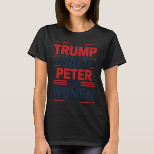 Trump ist der heiße Peter für Frauen, der sich geg T-Shirt