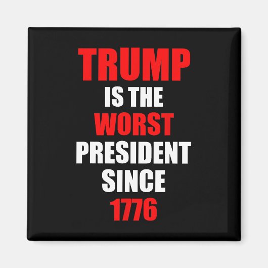 Trump ist der schlechteste Präsident seit 1776  Magnet (Vorne)