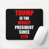 Trump ist der schlechteste Präsident seit 1776 Mousepad (Mit Mouse)