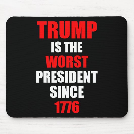 Trump ist der schlechteste Präsident seit 1776 Mousepad (Vorne)