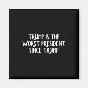 Trump ist der schlechteste Präsident seit Trump 2  Magnet