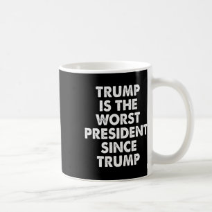 Trump ist der schlechteste Präsident seit Trump Lu Kaffeetasse