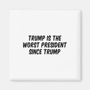 Trump ist der schlechteste Präsident seit Trump  Magnet