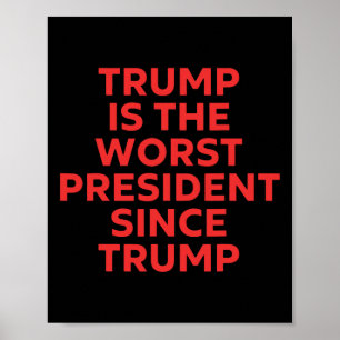 Trump ist der schlechteste Präsident seit Trump Poster