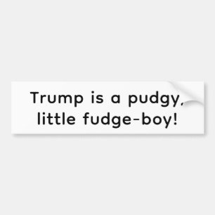Trump ist ein aufgeblasener Fudge-Junge Hankamer A Autoaufkleber