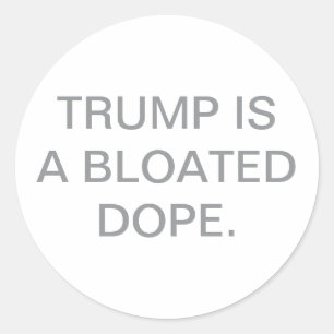 TRUMP IST EIN AUFGEDUNSENER DUMMY Hankamer Artjunk Runder Aufkleber