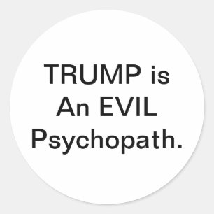 Trump ist ein böser Psychopath Hankamer Artjunkhau Runder Aufkleber