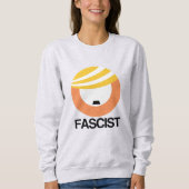 Trump ist ein Faschist Sweatshirt (Vorderseite)