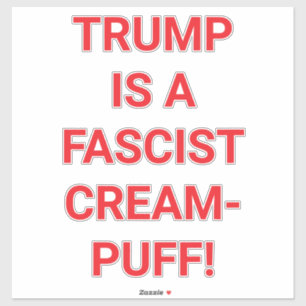 TRUMP IST EIN Faschistischer CREAM-PUFFHankamer Ar Aufkleber