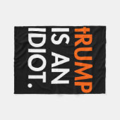 Trump ist ein Idiot  Fleecedecke (Vorderseite (Horizontal))