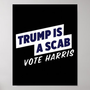 Trump ist ein Scab - Abstimmung Harris 2024 2 Poster
