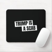 Trump ist ein Scab Mousepad (Mit Mouse)