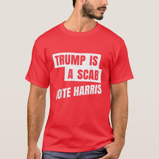Trump ist ein Scab Trumps ein Scab T-Shirt (Vorderseite)