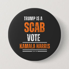 Trump ist ein "Scab Vote Harris 2024 Button" Button