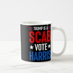 Trump ist ein Scab-Vote Harris Kamala Harris Präsi Kaffeetasse
