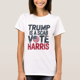 TRUMP IST EIN SCAB VOTE HARRIS T-Shirt