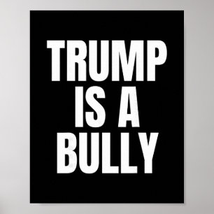 Trump ist ein Schikanierer Anti Trump  Poster