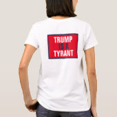 Trump ist ein Tyrann, der nur die Politik der Repu T-Shirt (Rückseite)