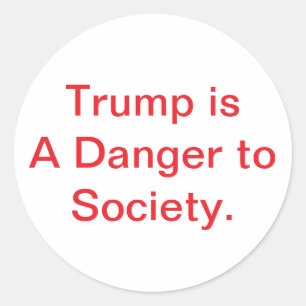 Trump ist eine Gefahr für die Gesellschaft Hankame Runder Aufkleber