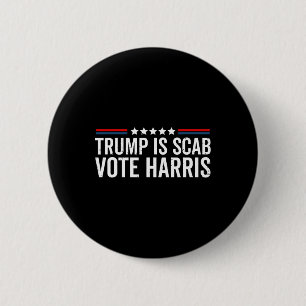 Trump ist eine Scab-Abstimmung Harris Wheimer 2024 Button