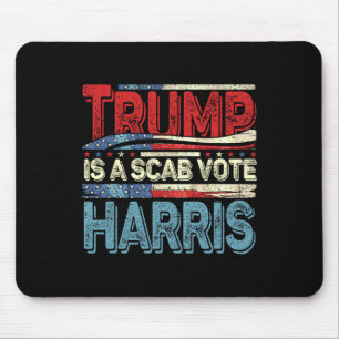 Trump ist eine Scab-Abstimmung Harris Wheimer 2024 Mousepad
