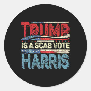 Trump ist eine Scab-Abstimmung Harris Wheimer 2024 Runder Aufkleber