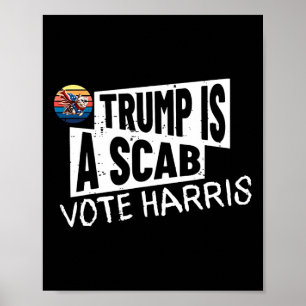 Trump ist eine Scab-Abstimmung Harris Wheimer Kama Poster
