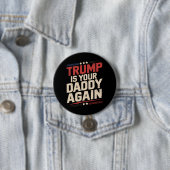 Trump ist Ihr Papa wieder 47. US-Präsident Button (Beispiel)