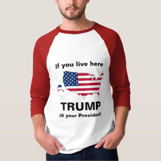 Trump ist Ihr Präsident! T-Shirt