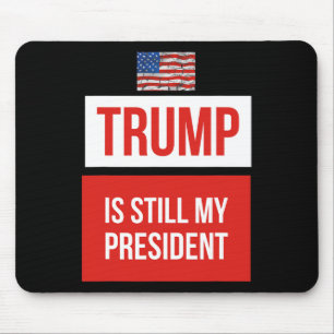 Trump ist immer noch mein Präsident Mousepad