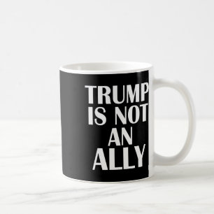Trump ist kein Verbündeter Europäische unabhängige Kaffeetasse