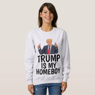 TRUMP IST MEIN HOMEBOY, Funny Donald Trump T - Shi Sweatshirt
