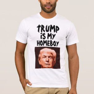 TRUMP IST MEIN HOMEBOY-T - SHIRT